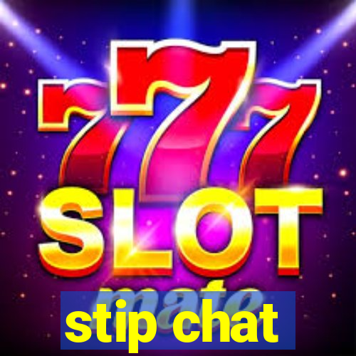 stip chat